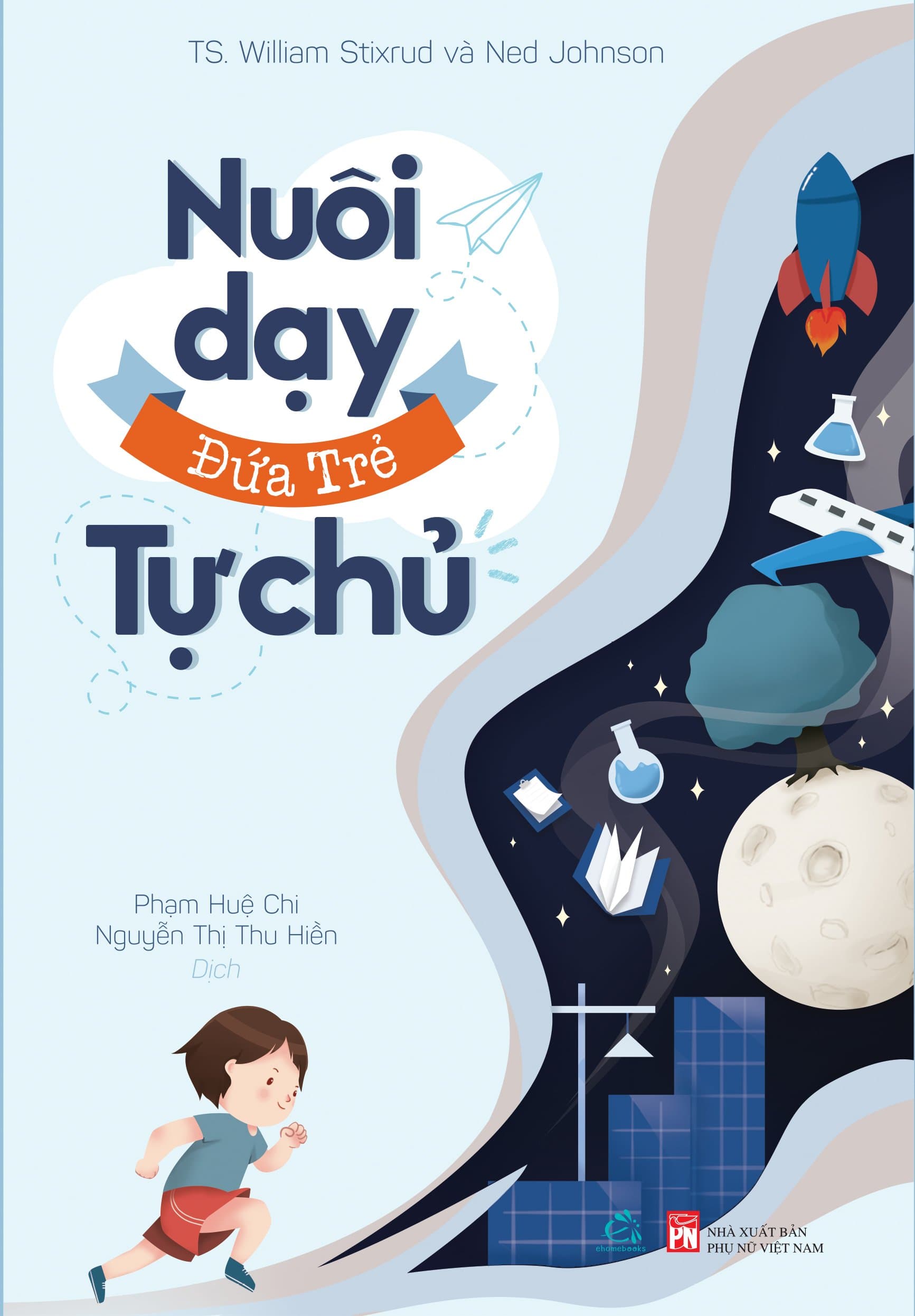 Sách Nuôi dậy đứa trẻ tự chủ Hướng dẫn cha mẹ nuôi dậy con cái đúng đắn Tặng kèm Bookmark Happy