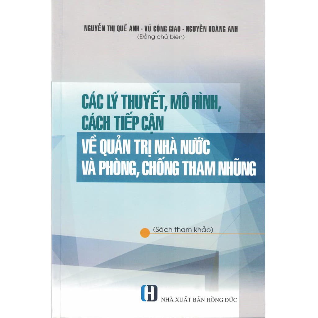 Các Lý Thuyết Mô Hình Cách Tiếp Cận Về Quản Trị Nhà Nước Và Phòng Chống Tham Nhũng
