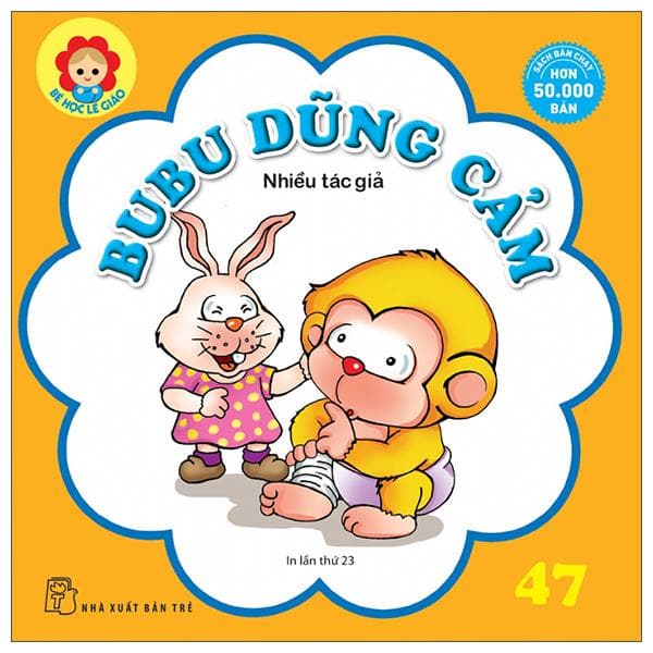 Bé Học Lễ Giáo Bubu 47 Dũng Cảm Tái Bản 2022