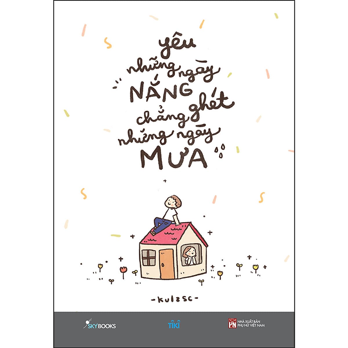 Yêu Những Ngày Nắng Chẳng Ghét Những Ngày Mưa Kulzsc