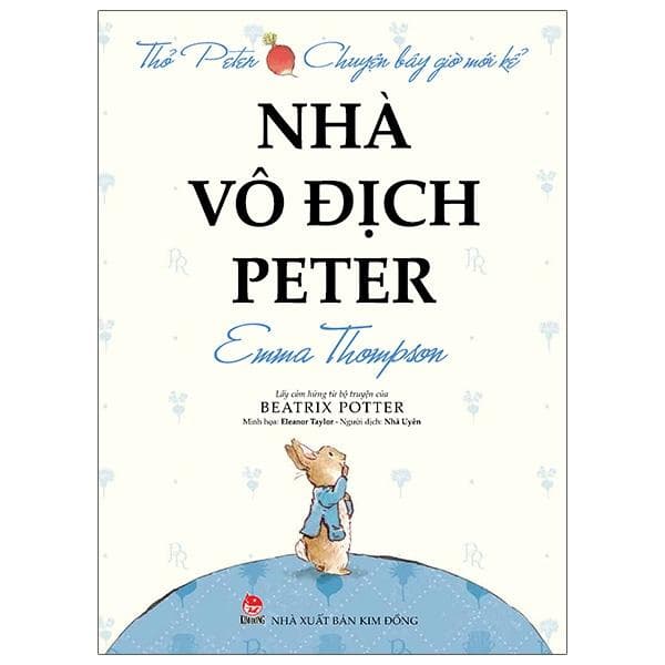 Thỏ Peter Chuyện Bây Giờ Mới Kể Nhà Vô Địch Peter Tái Bản 2021