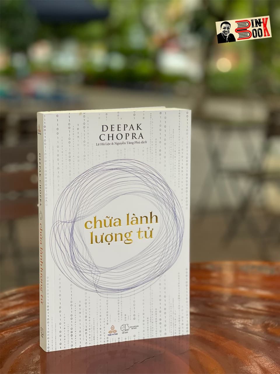 CHỮA LÀNH LƯỢNG TỬ Deepak Chopra Lê Hà Lộc & Nguyễn Tăng Phú dịch Thiện Tri Thức NXB Thế Giới Bìa mềm
