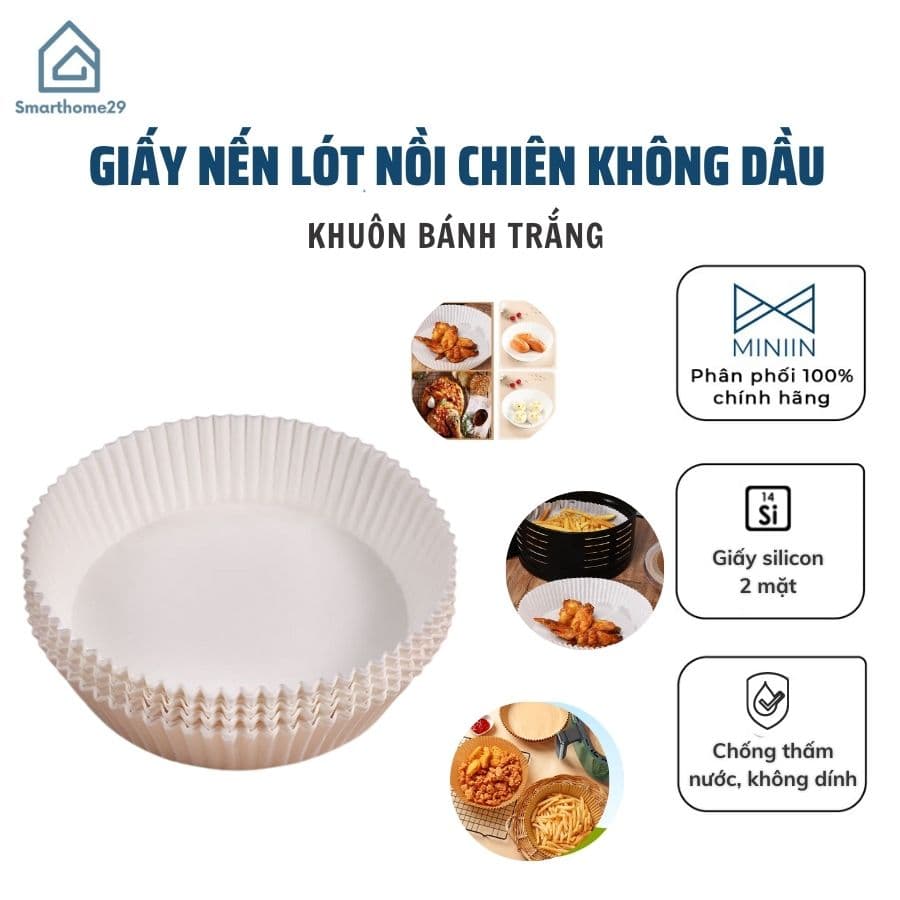 Giấy Nến Lót Nồi Chiên Không Dầu Hình Khuôn Bánh Siêu Tiện Lợi Thấm Giảm Thiểu Tối Đa Dầu Mỡ Bám MINIIN Trắng combo 100 tờ