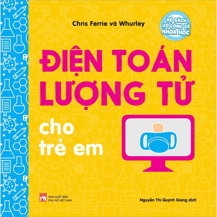Bộ Sách Vỡ Lòng Về Khoa Học Điện Toán Lượng Tử Cho Trẻ Em