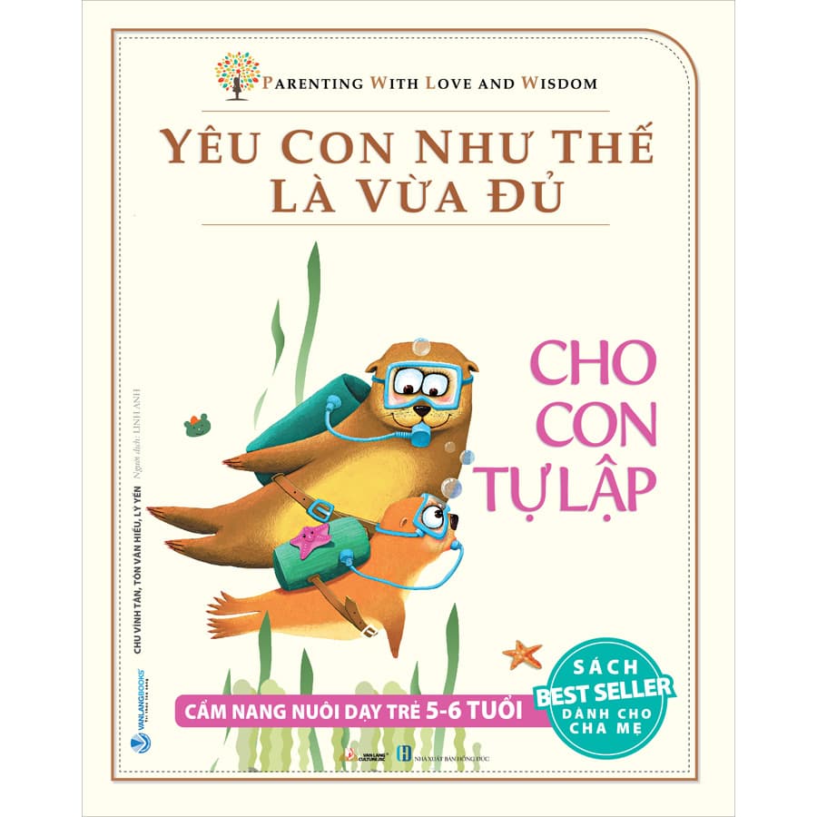 Sách Yêu Con Như Thế Là Vừa Đủ Cho Con Tự Lập Cẩm Nang Nuôi Dạy Trẻ Từ 5 6 Tuổi