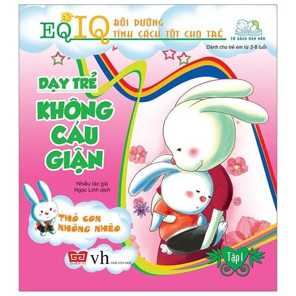 Sách Dạy Trẻ Không Cáu Giận 1 Thỏ Con Nhõng Nhẽo Tái Bản 2018