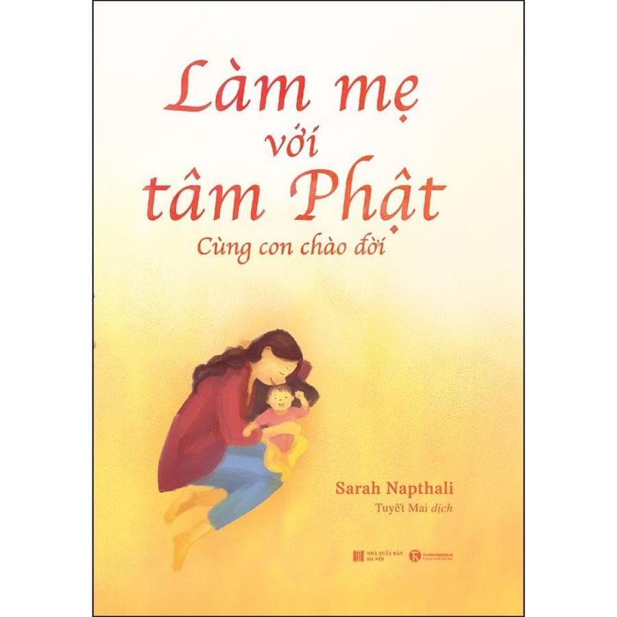 Sách Làm Mẹ Với Tâm Phật Cùng Con Chào Đời