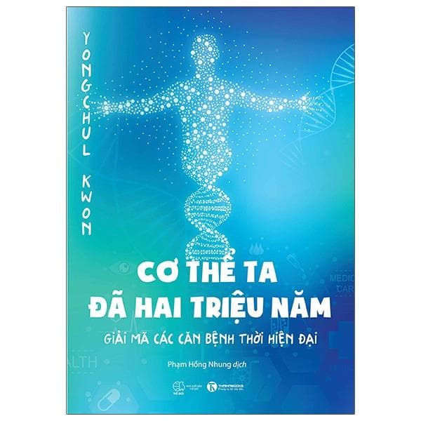 Cơ Thể Ta Đã Hai Triệu Năm Giải Mã Các Căn Bệnh Thời Hiện Đại