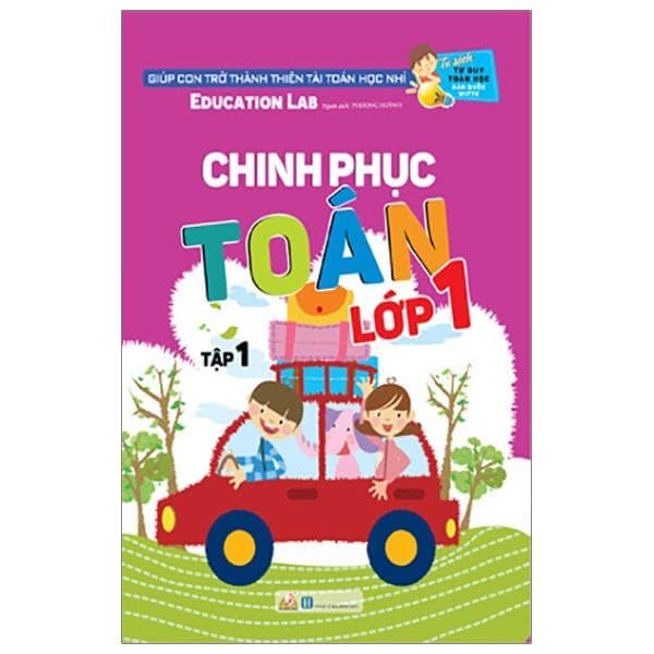 Tủ Sách Tư Duy Toán Học HQ Chinh Phục Toán Lớp 1 Tập 1