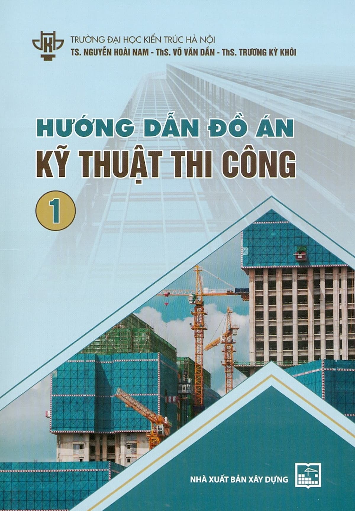 Hướng Dẫn Đồ Án Kỹ Thuật Thi Công 1 Tái bản XD