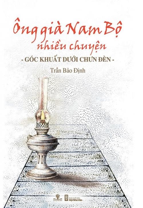 Sách Ông Già Nam Bộ Nhiều Chuyện Góc Khuất Dưới Chưn Đèn