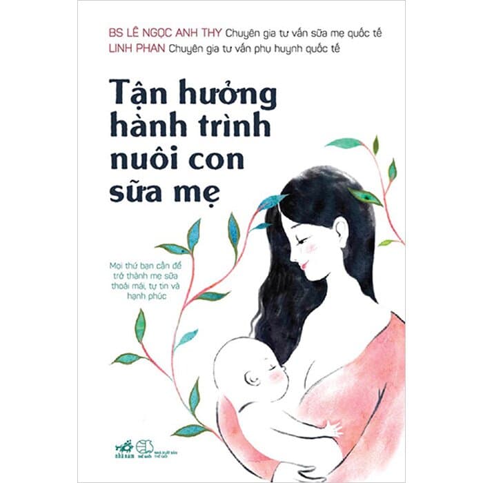 Sách Tận Hưởng Hành Trình Nuôi Con Sữa Mẹ