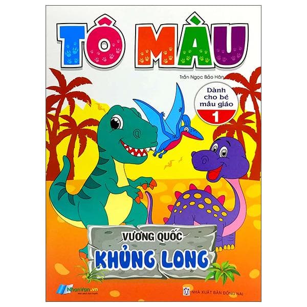 Tô Màu Vương Quốc Khủng Long Tập 1 Dành Cho Bé Mẫu Giáo