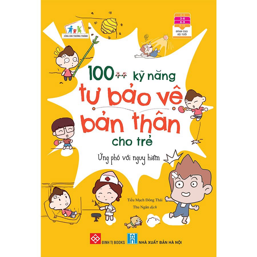 Sách 100 Kỹ Năng Tự Bảo Vệ Bản Thân Cho Trẻ Ứng Phó Với Nguy Hiểm