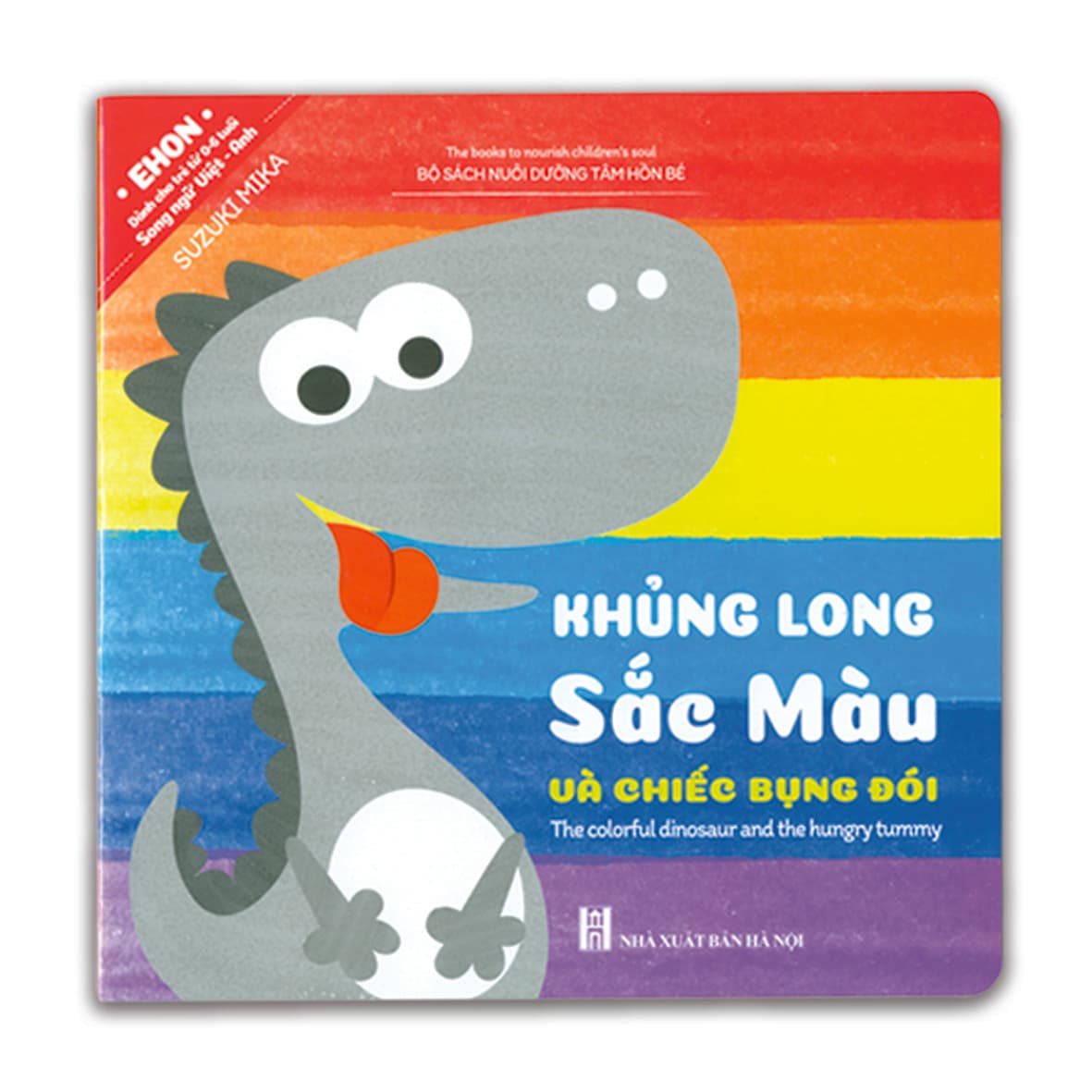 Ehon Song ngữ Anh Việt Nuôi Dưỡng Tâm Hồn Bé Khủng Long Sắc Màu Và Chiếc Bụng Đói