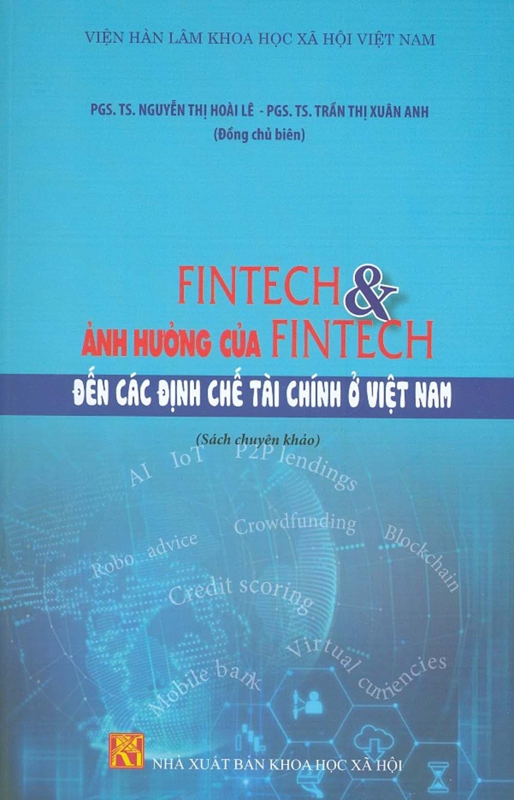 Fintech &Ảnh Hưởng Của Fintech Đến Các Định Chế Tài Chính Ở Việt Nam Sách Chuyên Khảo