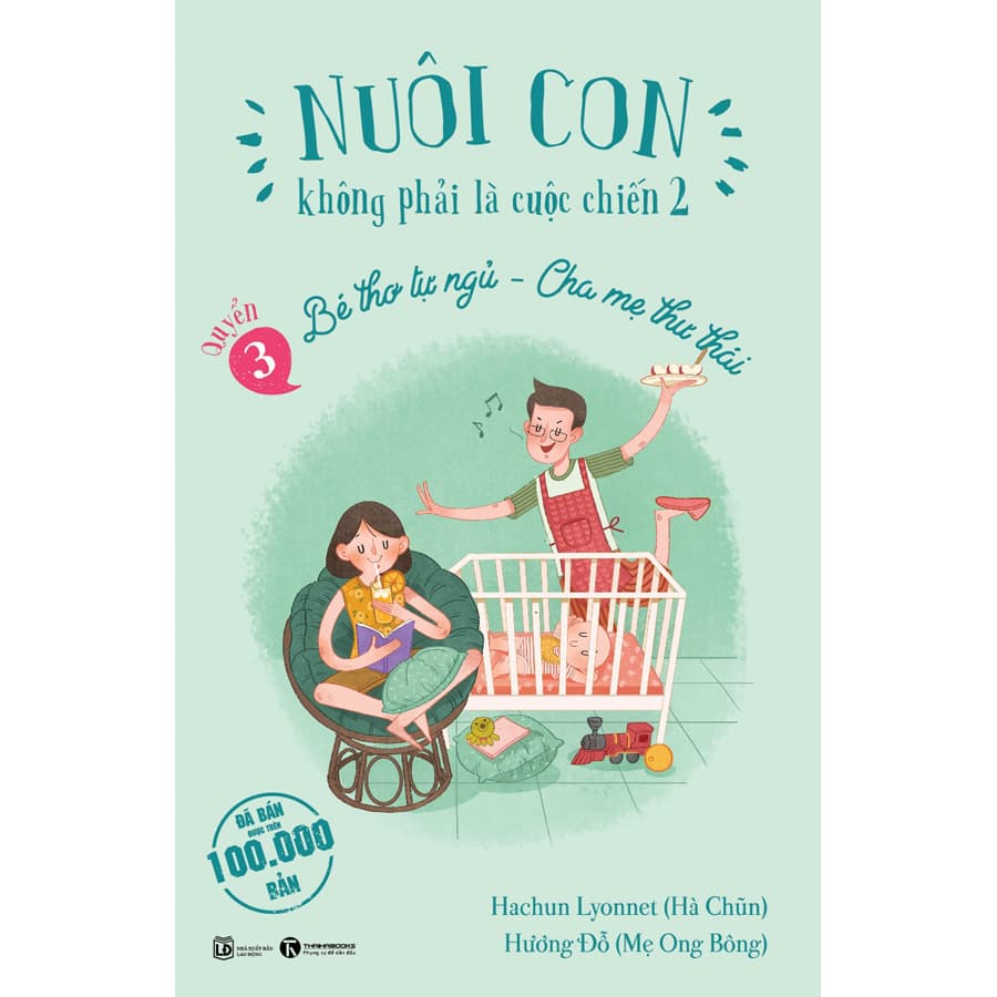 Sách Nuôi Con Không Phải Là Cuộc Chiến 2 Quyển 3 Bé Thơ Tự Ngủ Cha Mẹ Thư Thái Tái Bản Có Đóng Dấu Triện 100.000 Bản