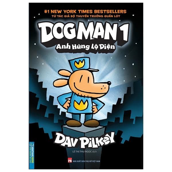 Sách Dog Man 1 Anh Hùng Lộ Diện Bìa Mềm