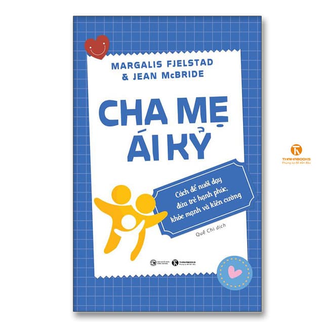 Cha mẹ ái kỷ Cách để nuôi dạy đứa trẻ hạnh phúc khoẻ mạnh và kiên cường