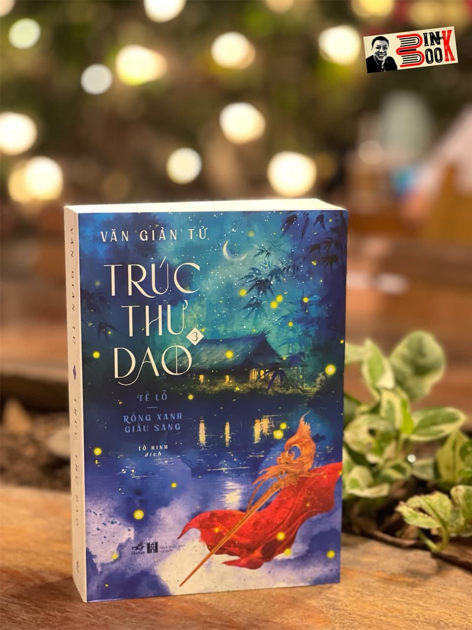TRÚC THƯ DAO 3 TỀ LỖ RỒNG XANH GIẤU SÁNG Văn Giản Tử Tố Hinh dịch Nhã Nam NXB Hà Nội Bìa mềm