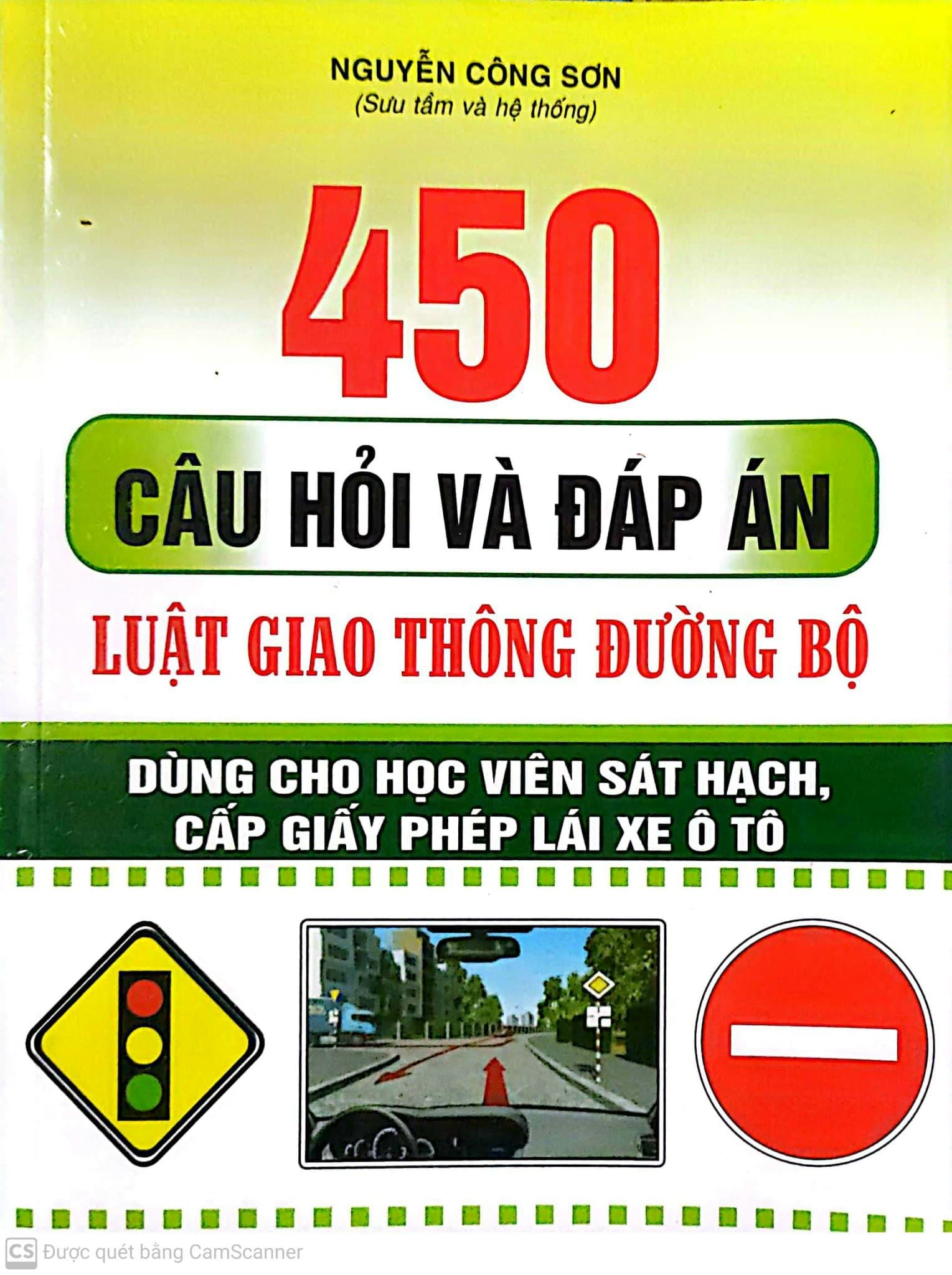 450 Câu Hỏi và Đáp Án Luật Giao Thông Đường Bộ Dùng Cho học Viên sát Hạch Cấp giấy phép Lái Xe ô tô