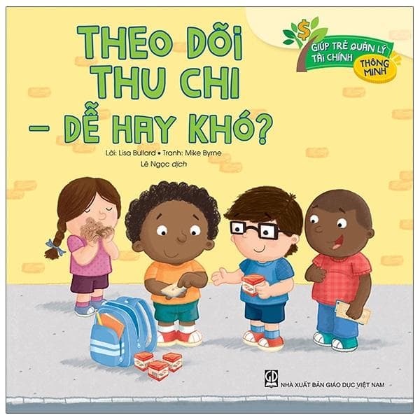 Giúp Trẻ Quản Lý Tài Chính Thông Minh Theo Dõi Thu Chi Dễ Hay Khó Tái Bản 2020