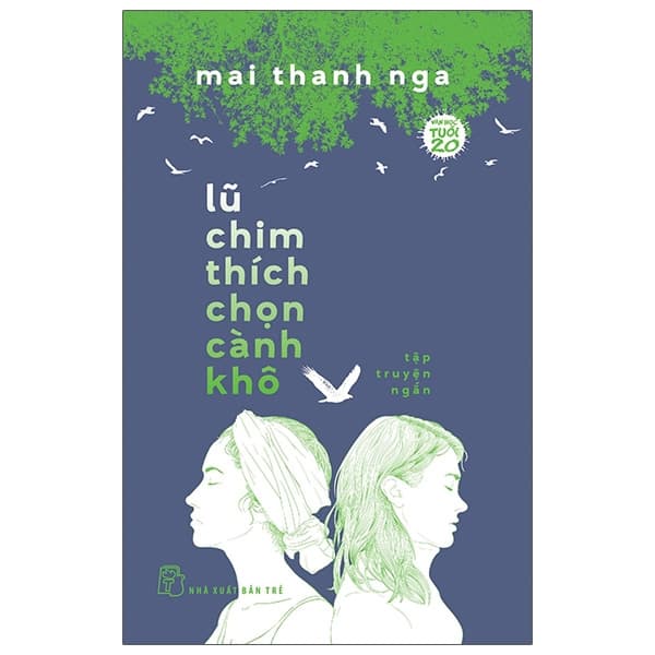 Lũ Chim Thích Chọn Cành Khô Văn Học Tuổi 20