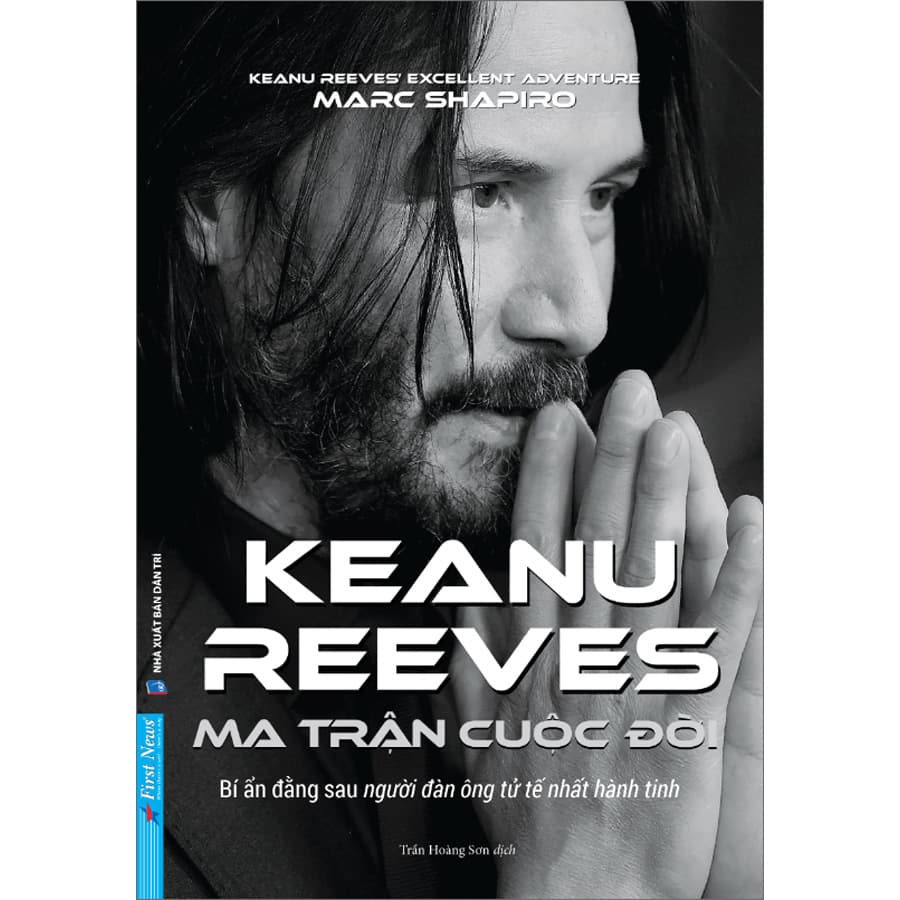 Sách Keanu Reeves Ma Trận Cuộc Đời Bí Ẩn Đằng Sau Người Đàn Ông Tử Tế Nhất Hành Tinh
