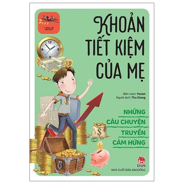 Những Câu Chuyện Truyền Cảm Hứng I Will Be Better Khoản Tiết Kiệm Của Mẹ