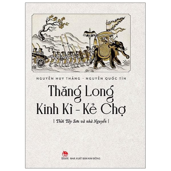 Sách Thăng Long Kinh Kì Kẻ Chợ Tây Sơn Và Nhà Nguyễn