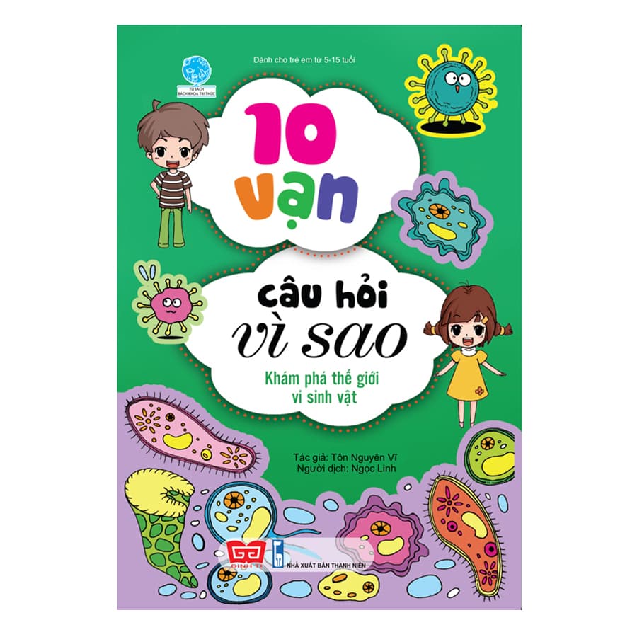 Sách 10 Vạn Câu Hỏi Vì Sao Khám Phá Thế Giới Vi Sinh Vật Tái Bản