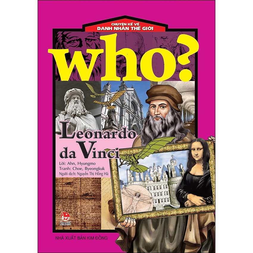 Sách Who Chuyện Kể Về Danh Nhân Thế Giới Leonardo Da Vinci Tái Bản 2020