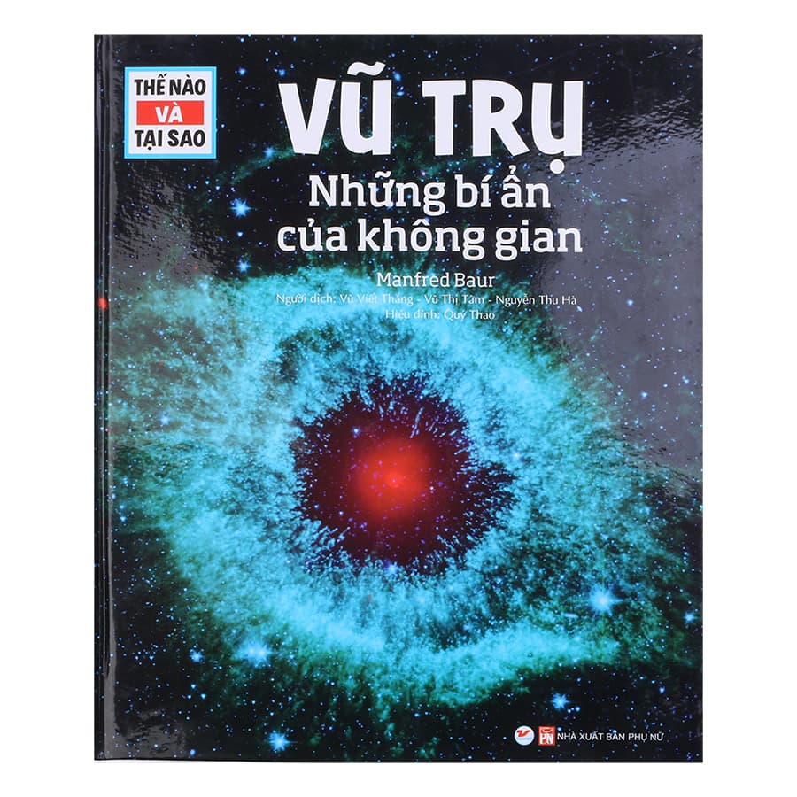 Sách Thế Nào Và Tại Sao Vũ Trụ Những Bí Ẩn Của Không Gian