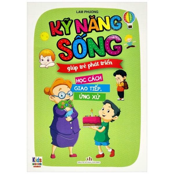 Kỹ Năng Sống Giúp Trẻ Phát Triển Học Cách Giao Tiếp Ứng Xử