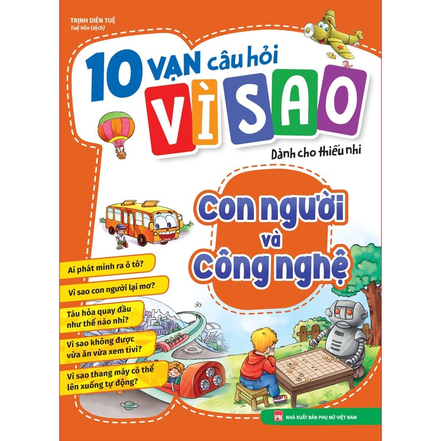 Sách 10 vạn câu hỏi vì sao dành cho thiếu nhi Con người và công nghệ