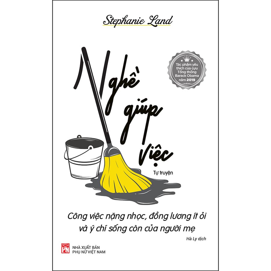 Nghề Giúp Việc Công Việc Nặng Nhọc Đồng Lương Ít Ỏi Và Ý Chí Sống Còn Của Người Mẹ Tự Truyện