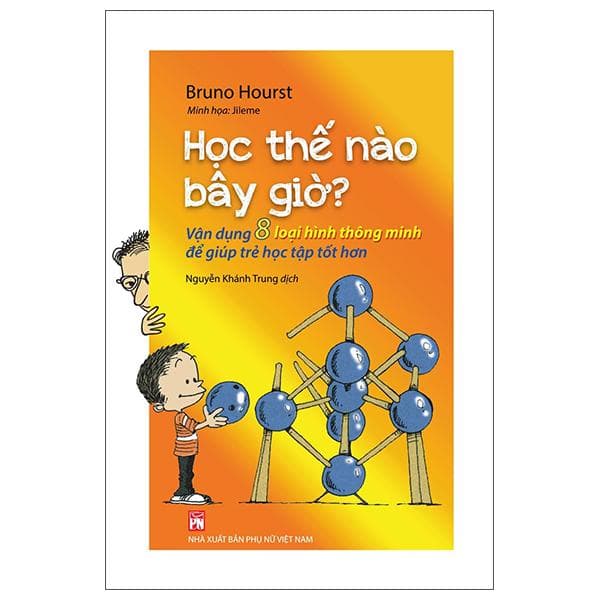 Học Thế Nào Bây Giờ Vận Dụng 8 Loại Hình Thông Minh Để Giúp Trẻ Học Tập Tốt Hơn