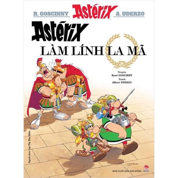 Truyện tranh Pháp Những cuộc phiêu lưu của ASTÉRIX Đấu sĩ ASTÉRIX ASTÉRIX và người GOTH Chuyến đi vòng quanh xứ GAULE của ASTÉRIX Chiếc liềm vàng Vùng đất thần thánh Làm lính La Mã .. Làm lính Là Mã