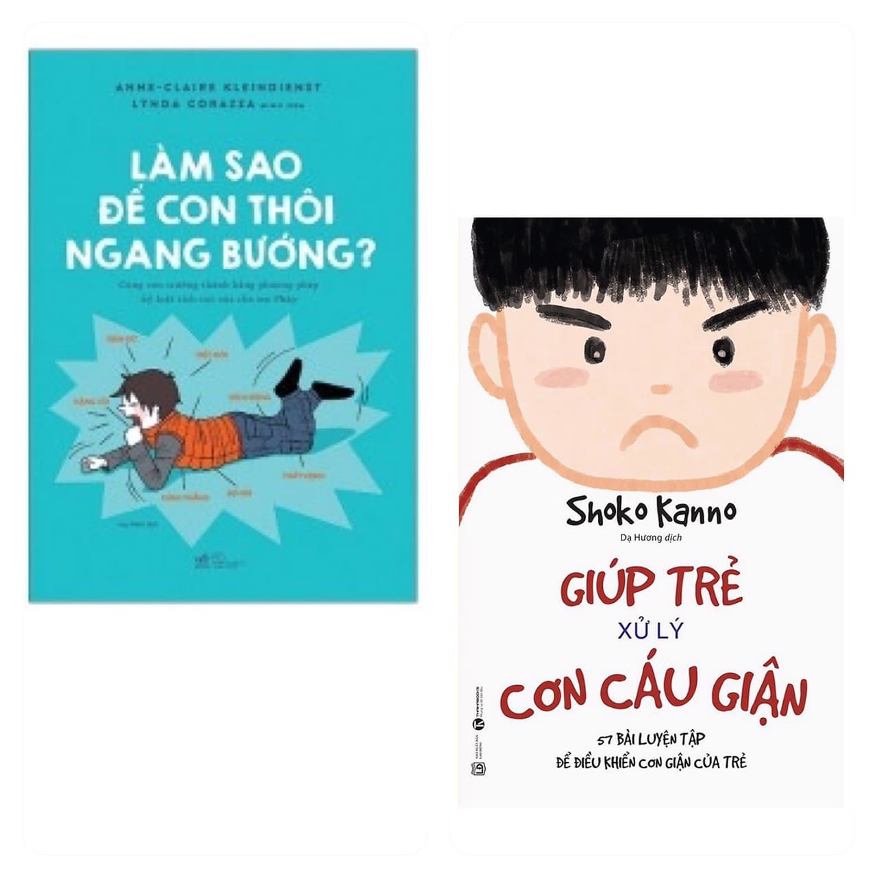 Combo 2 cuốn Làm Sao Để Con Thôi Ngang Bướng Giúp Trẻ Xử Lý Cơn Cáu Giận Phát Triển Tính Cách Tốt Trong Trẻ Tặng kèm Bookmark