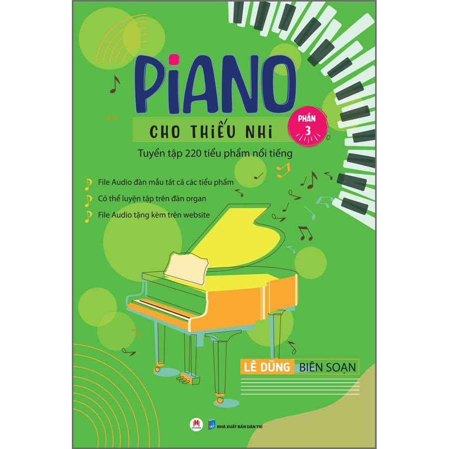 Sách Piano cho thiếu nhi Tuyển tập 220 tiểu phẩm nổi tiếng Phần 3 File audio đàn mẫu tất cả các tiểu phẩm Có thể luyện tập trên đàn organ File audio tặng kèm trên website