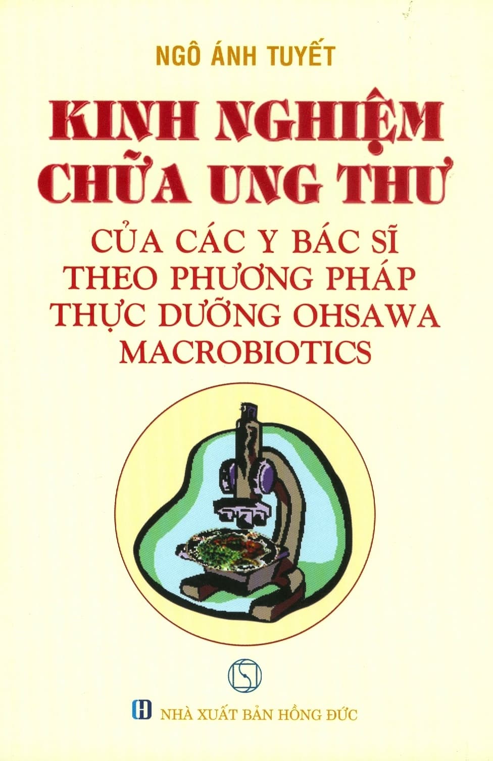 Sách Kinh Nghiệm Chữa Ung Thư Của Các Bác Sĩ Theo Phương Pháp Thực Dưỡng Ohsawa Macrobiotics