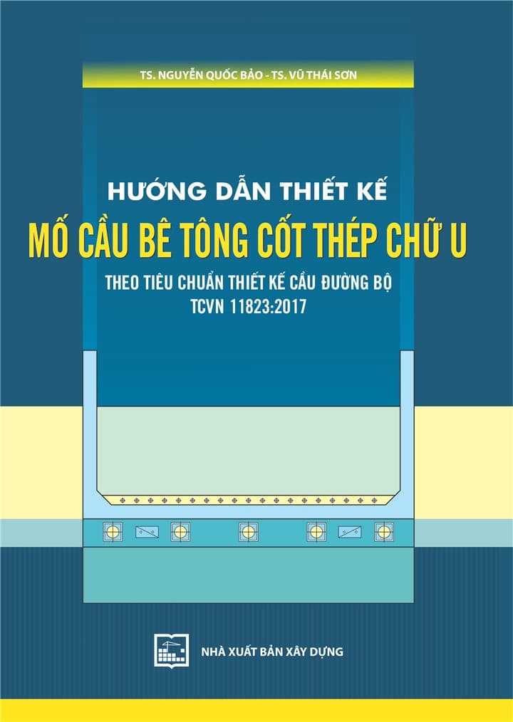 Hướng Dẫn Thiết Kế Mố Cầu Bê Tông Cốt Thép Chữ U Theo Tiêu Chuẩn Thiết Kế Cầu Đường Bộ TCVN 118232017 Tái bản