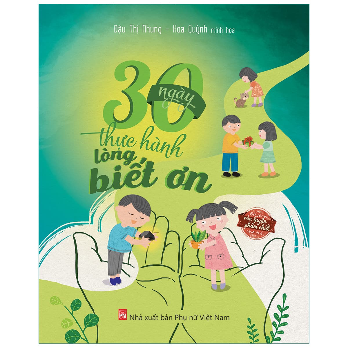 30 Ngày Thực Hành Lòng Biết Ơn Bộ Sách Rèn Luyện Phẩm Chất Cho Trẻ