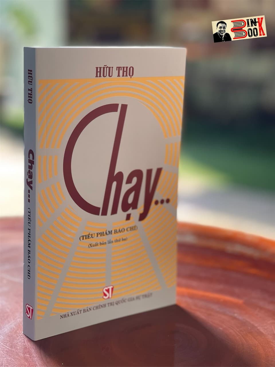 tuyển tập báo chí bút chiến HỮU THỌ CHẠY... Tiểu phẩm báo chí NXB CTQG Sự Thật
