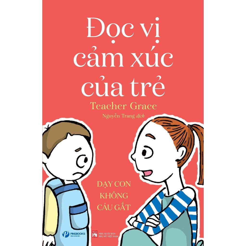 ĐỌC VỊ CẢM XÚC CỦA TRẺ Dạy con không cáu gắt
