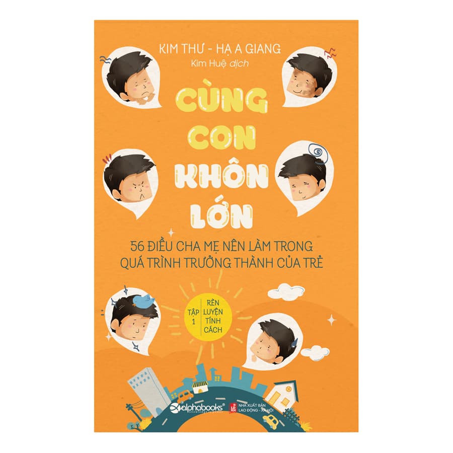 Sách Cùng Con Khôn Lớn Tập 1 Rèn Luyện Tính Cách Tái Bản 2018