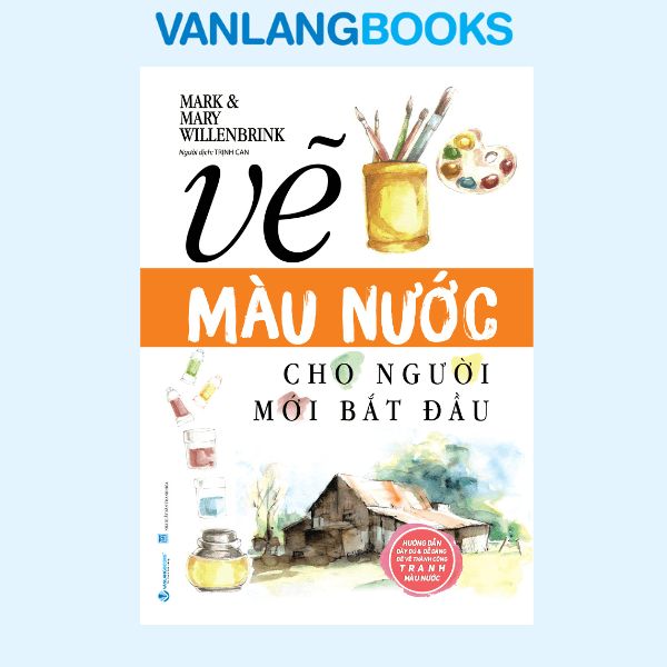 Vẽ Màu Nước Cho Người Mới Bắt Đầu Vanlangbooks Tái Bản 2025