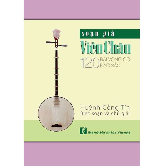 Soạn Giả Viễn Châu 120 Bài Vọng Cổ Đặc Sắc