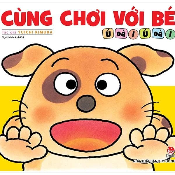 Cùng Chơi Với Bé Ú Oà Ú Oà Tái Bản 2019