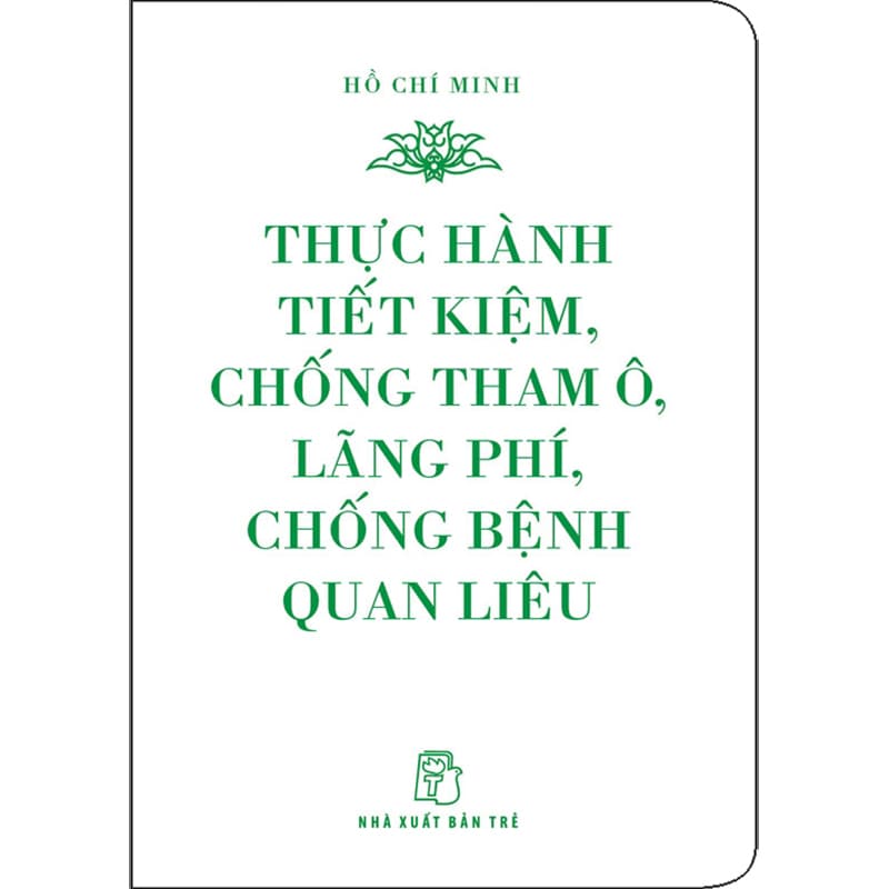 Sách Di Sản Hồ Chí Minh Thực Hành Tiết Kiệm Chống Tham Ô Lãng Phí Chống Bệnh Quan Liêu Khổ NhỏTái Bản 2020